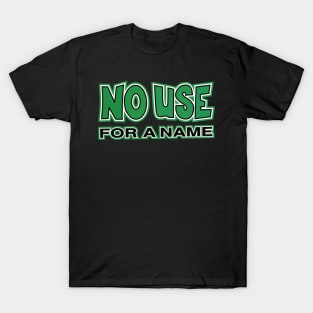 No Use for a Name T-Shirt